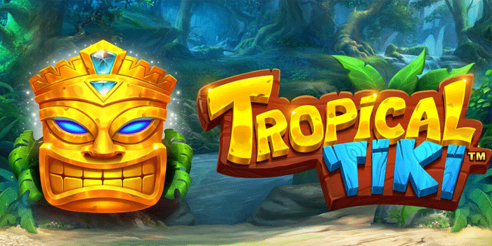 Keajaiban Alam Tropis Mengalir Dalam Slot Tropical Tiki Ceria Eksotis