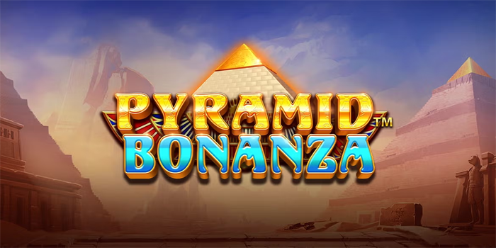 Tips Menang Besar Di Slot Pyramid Bonanza Dengan Mudah