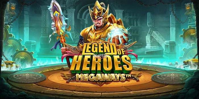 Strategi Tips Main Legend Of Heroes Megaways Hasilkan Cuan